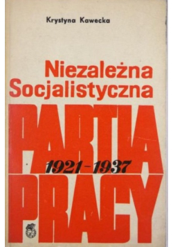 Niezależna Socjalistyczna Partia Pracy 1921 - 1937