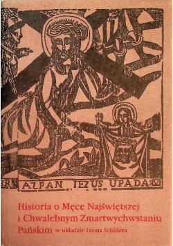 Historie o męce najświętszej i chwalebnym zmartwychwstaniu pańskim