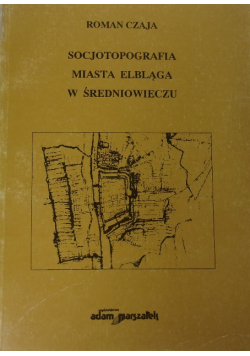 Socjotopografia miasta Elbląga w Średniowieczu