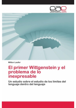 El primer Wittgenstein y el problema de lo inexpresable