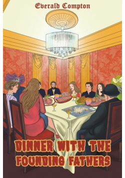 Dinner with the Founding Fathers