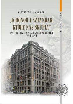 O honor i sztandar który nas skupia
