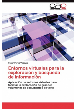 Entornos virtuales para la exploración y búsqueda de información