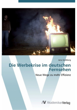 Die Werbekrise im deutschen Fernsehen