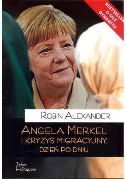 Angela Merkel i kryzys migracyjny Dzień po dniu