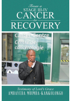 From a Stage III-IV Cancer to Recovery