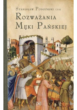 Rozważania Męki Pańskiej. W nieco szerszej persp.