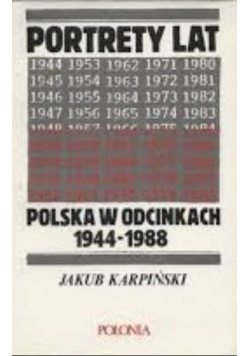 Portrety lat Polska w odcinkach 1944 1988