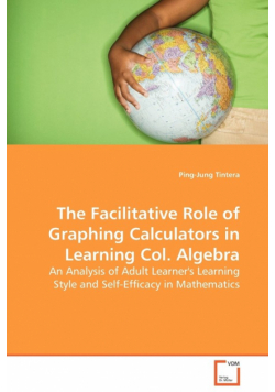 The Facilitative Role of Graphing Calculators in Learning Col. Algebra