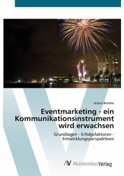 Eventmarketing - ein Kommunikationsinstrument wird erwachsen