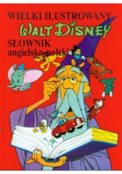 Wielki ilustrowany słownik angielsko polski Walt Disney