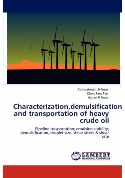 Characterization, demulsification and transportation of heavy crude oil