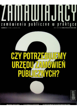Zamawiający zamówienia publiczne w praktyce Nr 32 / 2018 Czy potrzebujemy urzędu zamówień piblicznych