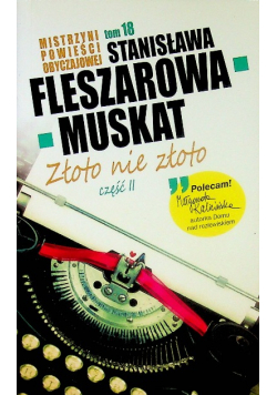 Mistrzyni Powieści Obyczajowej 18 Złoto nie złoto część 2