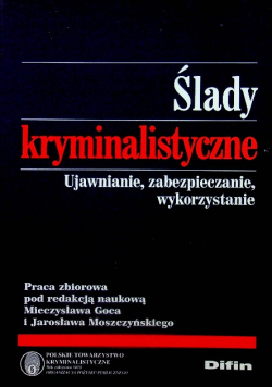 Ślady kryminalistyczne ujawnianie zabezpieczanie