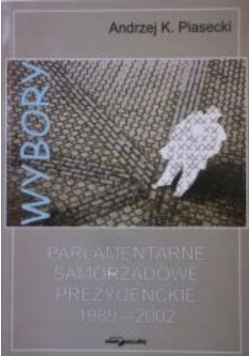 Wybory parlamentarne, samorządowe, prezydenckie 1989-2002