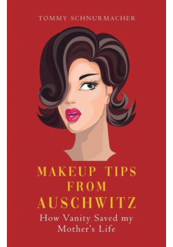 Makeup Tips from Auschwitz