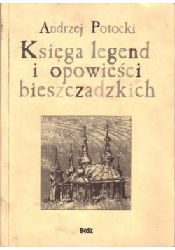 Księga legend i opowieści bieszczadzkich