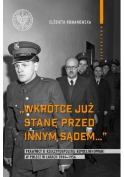 Wkrótce już stanę przed innym sądem