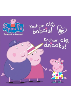 Świnka Peppa. Opowieści na dobranoc. Kocham Cię...