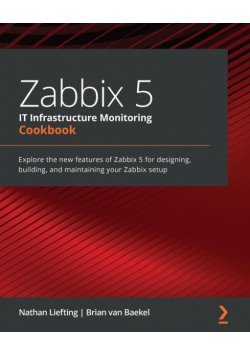 Zabbix 5 IT Infrastructure Monitoring Cookbook