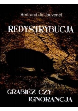 Redystrybucja Grabież czy ignorancja