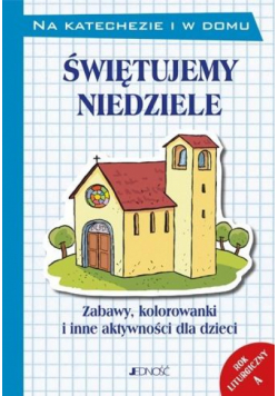 Świętujemy niedziele. Rok liturgiczny A