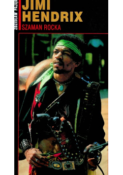 Jimi Hendrix szaman rocka dedykacja autora