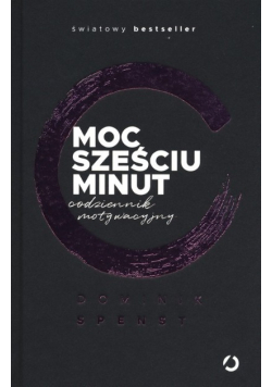 Moc sześciu minut. Codziennik motywacyjny