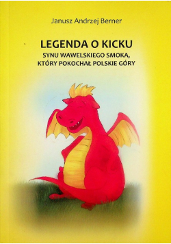 Legenda o Kicku synu wawelskiego smoka który pokochał Polskie Góry
