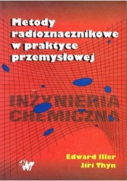 Metody radioznacznikowe w praktyce przemysłowej