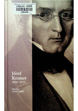 Józef Kremer 1806 - 1875 Studia i materiały