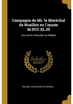 Campagne de Mr. le Maréchal de Noailles en l'année M.DCC.XL.III