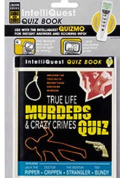 True Life Murders & Crazy Crimes IntelliQuest Quiz