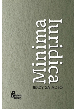 Minima Iuridica. Refleksje o pewnych...