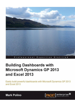 Building Dashboards with Microsoft Dynamics GP 2013 and Excel 2013