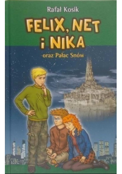 Felix Net i Nika oraz Pałac Snów