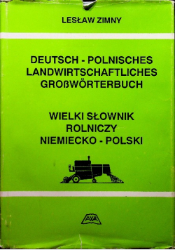 Wielki słownik rolniczy niemiecko - polski