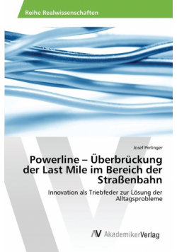 Powerline - Überbrückung der Last Mile im Bereich der Straßenbahn