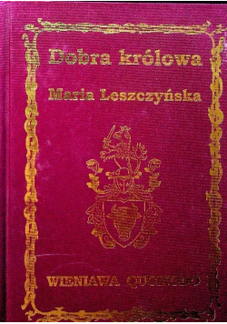 Dobra Królowa Maria Leszczyńska