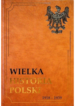 Wielka historia Polski 1918 1939 Tom IX