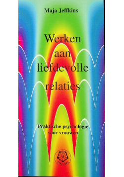 Werken aan liefdevolle relaties praktische psychologie