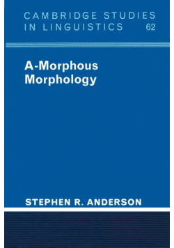 A-Morphous Morphology