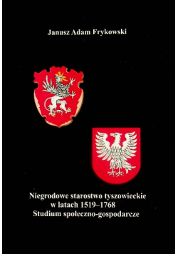 Niegrodowe starostwo tyszowieckie w latach 1519 - 1768