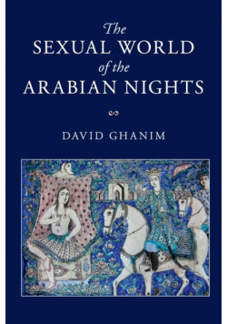 The Sexual World of the Arabian Nights
