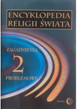 Encyklopedia religii świata 2 Zagadnienia problemowe