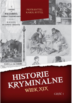 Historie kryminalne. Wiek XIX cz. I