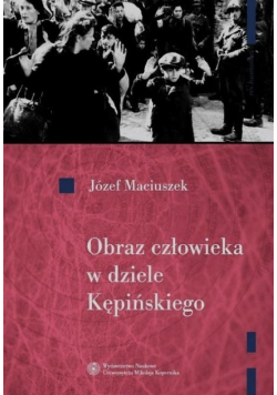 Obraz człowieka w dziele Kępińskiego Maciuszek