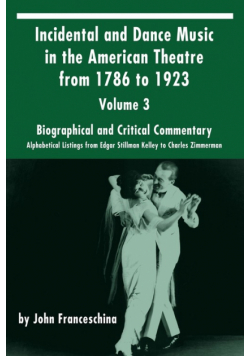 Incidental and Dance Music in the American Theatre from 1786 to 1923