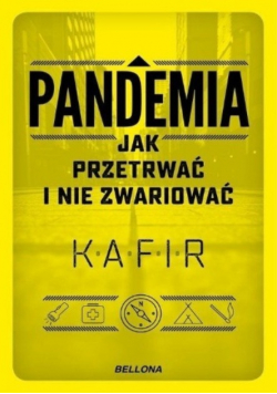 Pandemia Jak przetrwać i nie zwariować